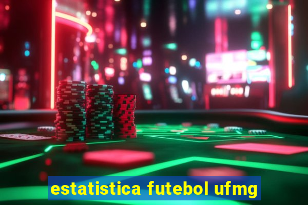 estatistica futebol ufmg